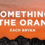 zach bryan something in the orange lyrics